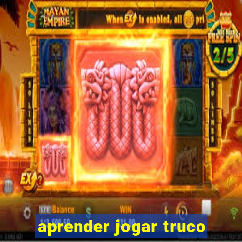 aprender jogar truco